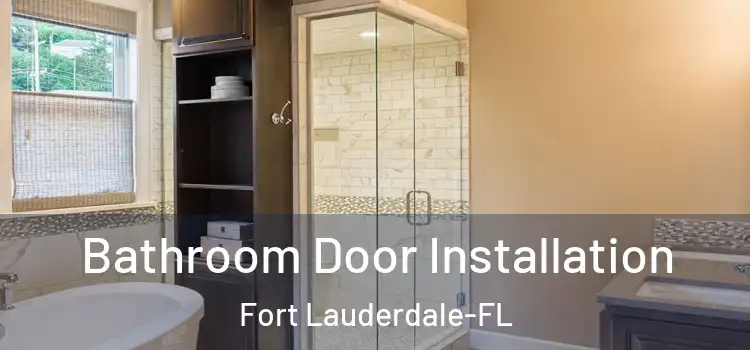  Bathroom Door Installation Fort Lauderdale-FL