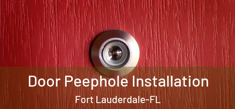 Door Peephole Installation Fort Lauderdale-FL