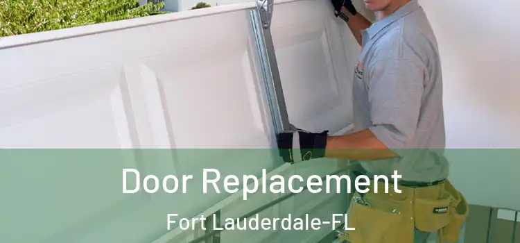  Door Replacement Fort Lauderdale-FL