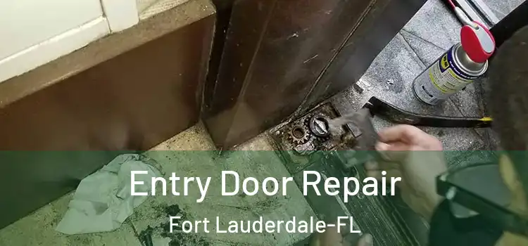  Entry Door Repair Fort Lauderdale-FL