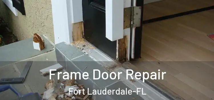  Frame Door Repair Fort Lauderdale-FL