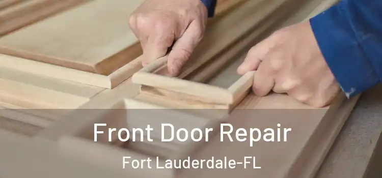  Front Door Repair Fort Lauderdale-FL