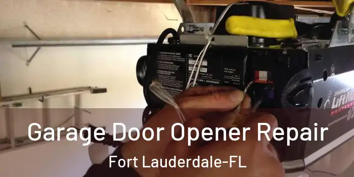  Garage Door Opener Repair Fort Lauderdale-FL