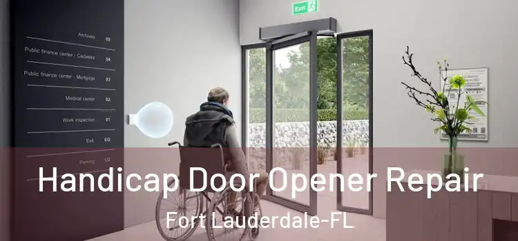  Handicap Door Opener Repair Fort Lauderdale-FL