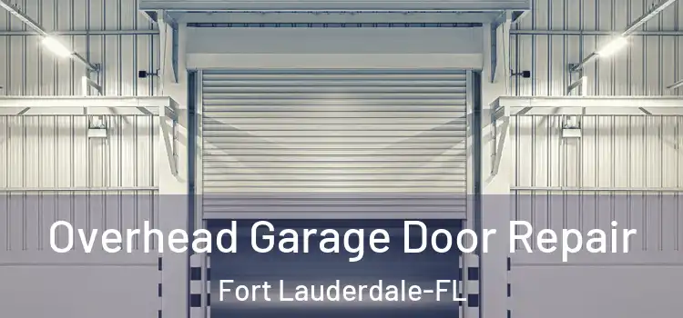  Overhead Garage Door Repair Fort Lauderdale-FL