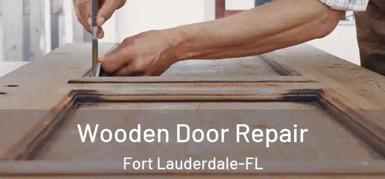  Wooden Door Repair Fort Lauderdale-FL
